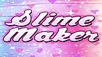 play Slime Maker